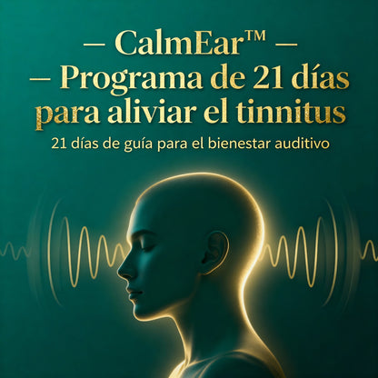 GUÍA DIGITAL: “Programa CalmEar™ – 21 días para reducir el impacto del tinnitus y recuperar la calma”